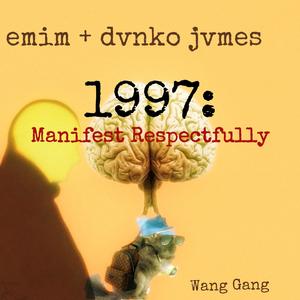 1997: Manifest Respectfully (feat. Emim) (Explicit)