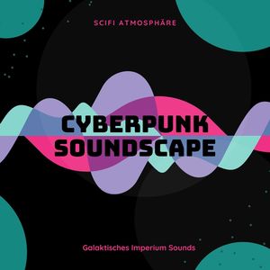 Cyberpunk Soundscape: Galaktisches Imperium Sounds, Scifi Atmosphäre