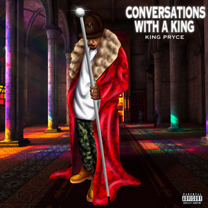 Conversations With A King (Explicit)