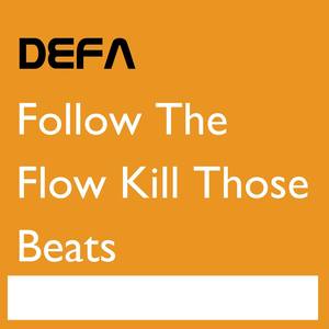 Follow The Flow Kill Those Beats