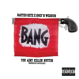 You Ain't Killin' Nuttin (Explicit)