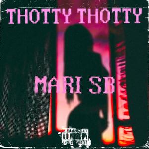 THOTTY THOTTY (Explicit)