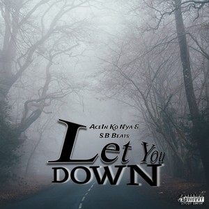 Let You Down (Explicit)