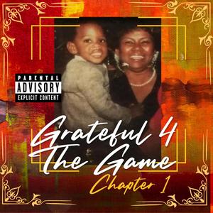 Grateful 4 The Game (Chapter 1) [Explicit]