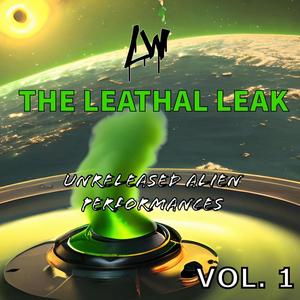 The Leathal Leak (Vol 1) [Explicit]