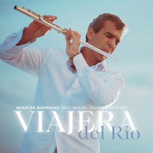 Huascar Barradas - Viajera del Río