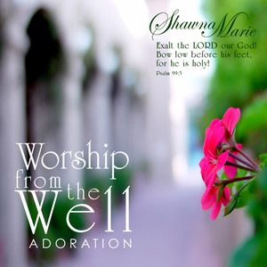 Adoration (Worship from the Well)