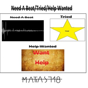 Need a Beat. Tried. Help Wanted