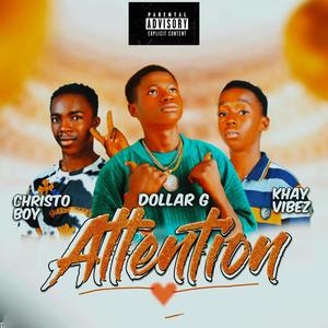 Attention (feat. Christo Boy & Khay Vibez) [Explicit]