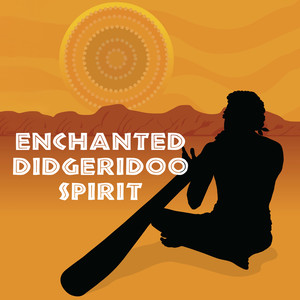 Enchanted Didgeridoo Spirit - Aboriginal Trance, Spiritual Earth, Sacred Rock Oasis, Hypnotic Sounds of Solitude