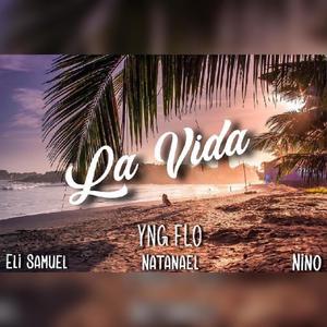 La Vida (feat. Eli Samuel, Nino Cardona & Natanael)