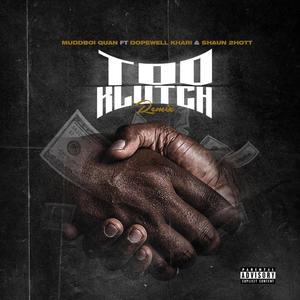 Too Klutch (feat. Shaun2Hott & Dopewell Khari) (Remix|Explicit)