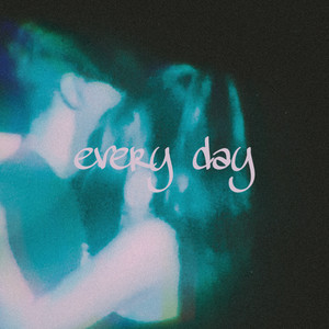 Every day (Explicit)