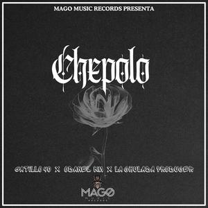 Chepolo (feat. Gatillo 40 & LA CHULADA PRODUCER)