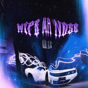 Wipe Ma Nose (Explicit)