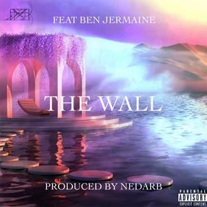 THE WALL (feat. Ben Jermaine) (Explicit)