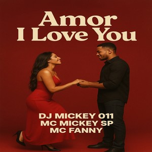 Mc Mickey SP - Amor I Love You