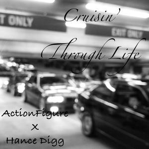 Cruisin' Through Life (feat. Hance Digg) (Explicit)
