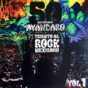 Tributo al Rock Mexicano (50 Aniversario Avandaro Vol. 1)