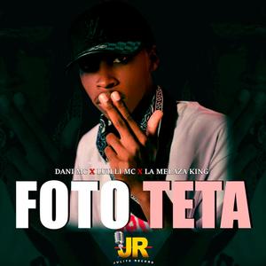 Foto Teta (feat. LuilliMC & La Melaza King)