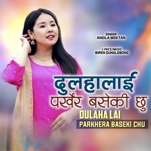 Dulahalai Parkhera Baseki Chu