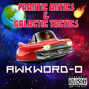 Frantic Antics & Galactic Tactics (Explicit)