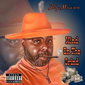 Mind On The Grind (Explicit)