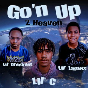 Go'n up 2 Heaven (feat. Lil' James & Lil' C)