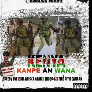 Kenya Kanpe An Wana (feat. Bel Atis, Snoop G & Tikè Pitit Kanaran) [Explicit]