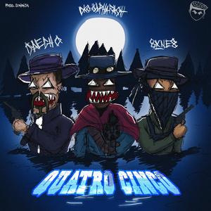Quatro Cinco (feat. Dkoolpharaoh & 8XNE8) (Explicit)