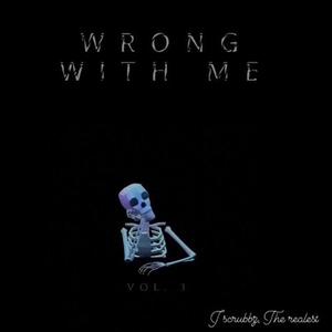 Wrong with me (Explicit)