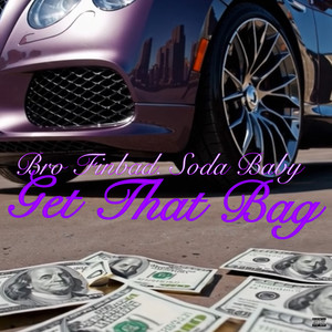Get That Bag (Explicit)