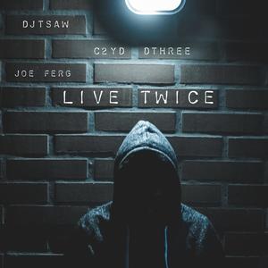 Live Twice (feat. C2YD Dthree & Joe Ferg) [Live] [Explicit]