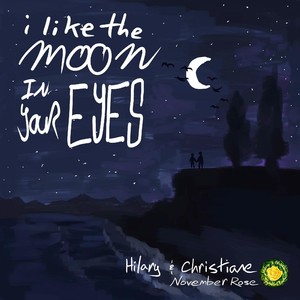 I Like the Moon in Your Eyes