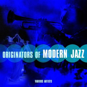 Originators Of Modern Jazz