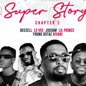 Super Story(Chapter 1)(feat. Jigsaw, Divadiii, Ls Vee, Lil Prince & Young Ustaz)