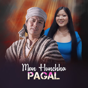 Man Hunchha Pagal