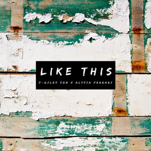 Like This (feat. Alysia Ferrari)