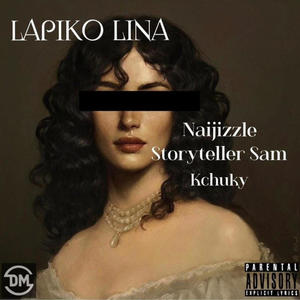 Lapiko lina (feat. storyteller sam & K chucky) [Explicit]