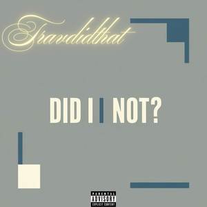 Did I Not? (Explicit)