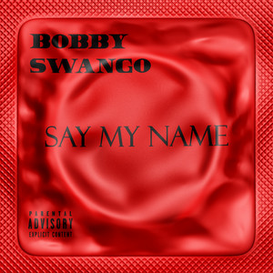 Say My Name (Explicit)