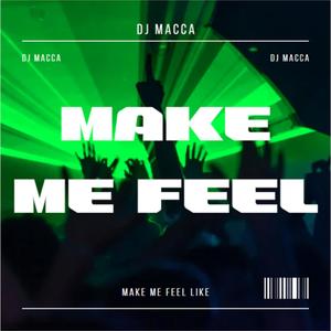 Make Me Feel