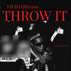THROW IT (Explicit)