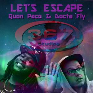 Lets Escape (feat. Docta Fly) (Explicit)