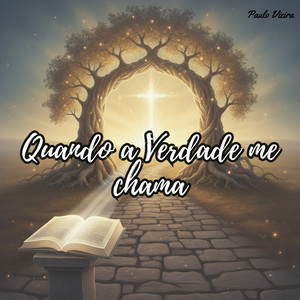 Paulo Vieira - Quando a Verdade me chama
