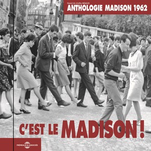 C'est le Madison ! Anthologie 1962 (François Jouffa présente)