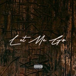 Let Me Go (Explicit)