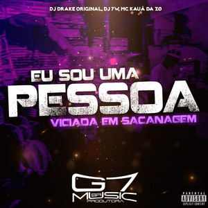 Eu Sou uma Pessoa Viciada em Sacanagem (Explicit)