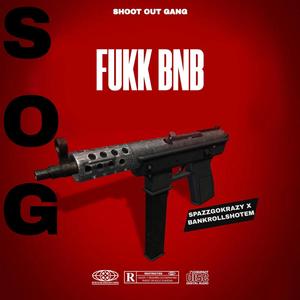 FUKK BNB (feat. bankrollshotem) [Explicit]