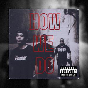 How We Do (feat. MKz) (Explicit)
